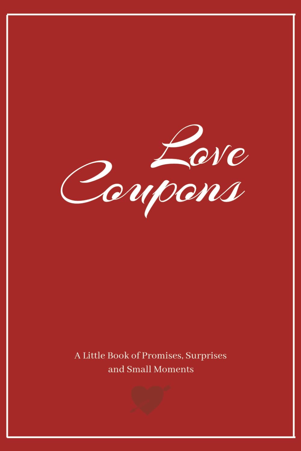 Love Coupons: A Romantic Coupon Book for Couples Filled with Fun, Love and Intimate Moments | Relationship Coupons | Valentine's Day, 25 coupons