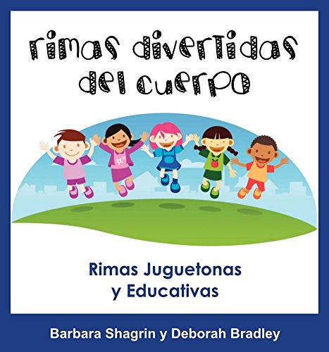 Libros En Español Para Niños: Rimas Divertidas del Cuerpo: Libro Educativo En Español Para Niños (Spanish Edition)