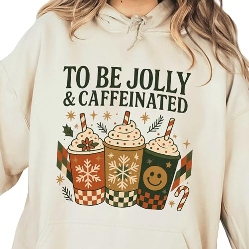 To Be Jolly and Caffeinated Christmas Sweatshirt, Xmas Coffee Lover Tee, Comfort Colors Holly Jolly Hoodie, Cute Family Christmas Pajamas, Merry Christmas Crewneck