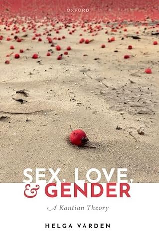 Sex, Love, and Gender: A Kantian Theory