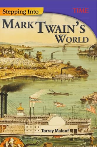 Stepping Into Mark Twain's World (TIME®: Informational Text)