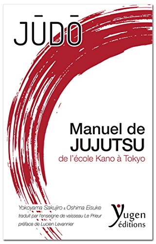 Manuel de jujutsu de l'école Kano à Tokyo (French Edition)