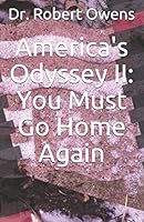 America's Odyssey II: You Must Go Home Again 1794534172 Book Cover
