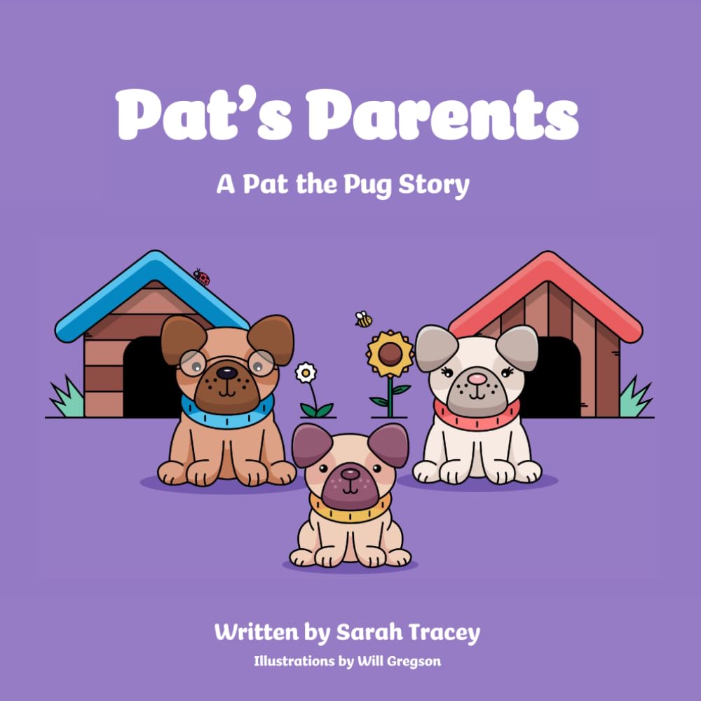 Pat's Parents: A Pat the Pug Story