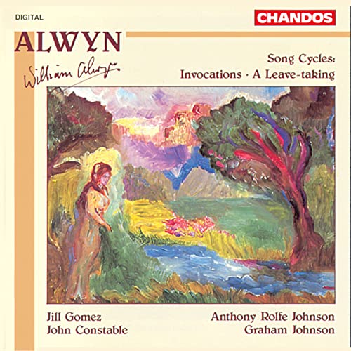 Alwyn Invocations & A LeaveTaking Anthony Rolfe Johnson, Jill Gomez, Graham