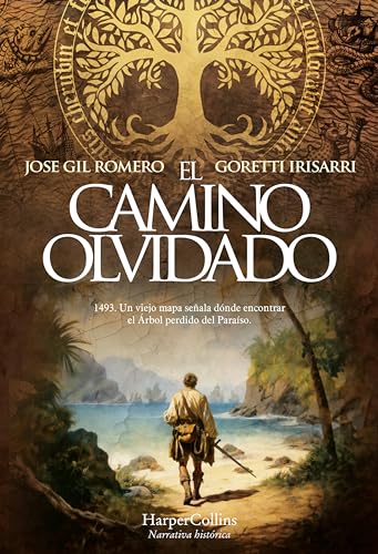 El camino olvidado: 1493. Un viejo mapa señala dónde encontrar el Árbol perdido del Paraíso. (HarperCollins nº 4037)