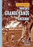  Propos sur la Grande Lande ancienne