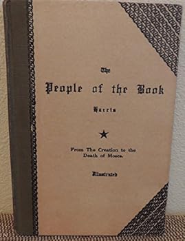 The People of the Book Vol. I Maurice H. Harris 1929 From the Creation to the Death of Moses