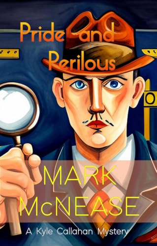 Pride and Perilous: A Kyle Callahan Mystery (Kyle Callahan Mysteries Book 2)