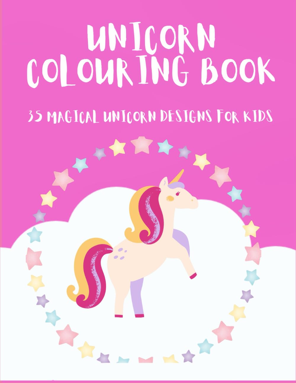 UNICORN COLOURING BOOK: 35 MAGICAL UNICORN DESIGNS FOR KIDS