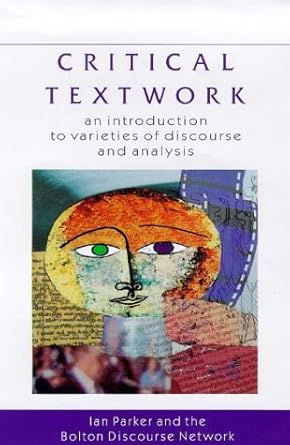Critical textwork :  an introduction to varieties of discourse and analysis /