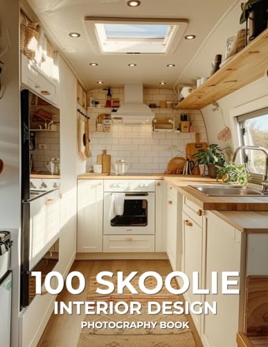 100 Skoolie Interior Design Photography Book: Creative Living in Converted