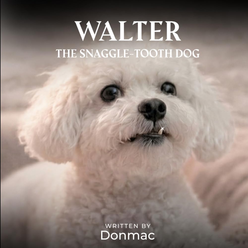 Walter: The Snaggle-Tooth Dog