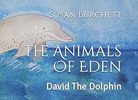 The Animals Of Eden: David The Dolphin 1521946469 Book Cover