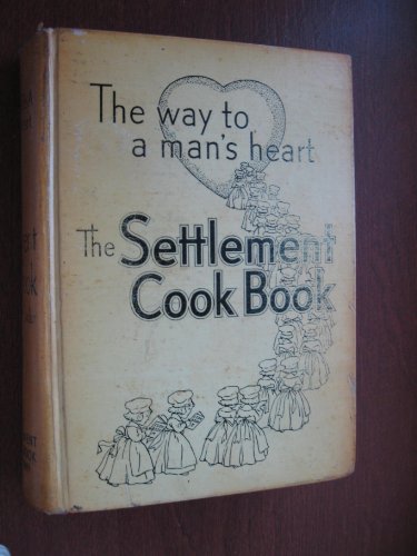 THE SETTLEMENT COOK BOOK "The Way to a Man's He... B002YGUMBK Book Cover