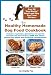 The Healthy Homemade Dog Food Cookbook