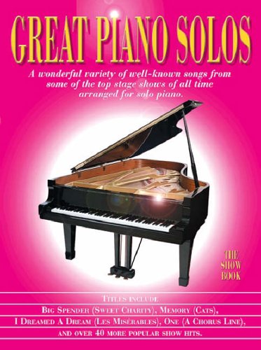 Great Piano Solos The Show Book Pf: A Super Collection of the Greatest Showstoppers for Piano Solo