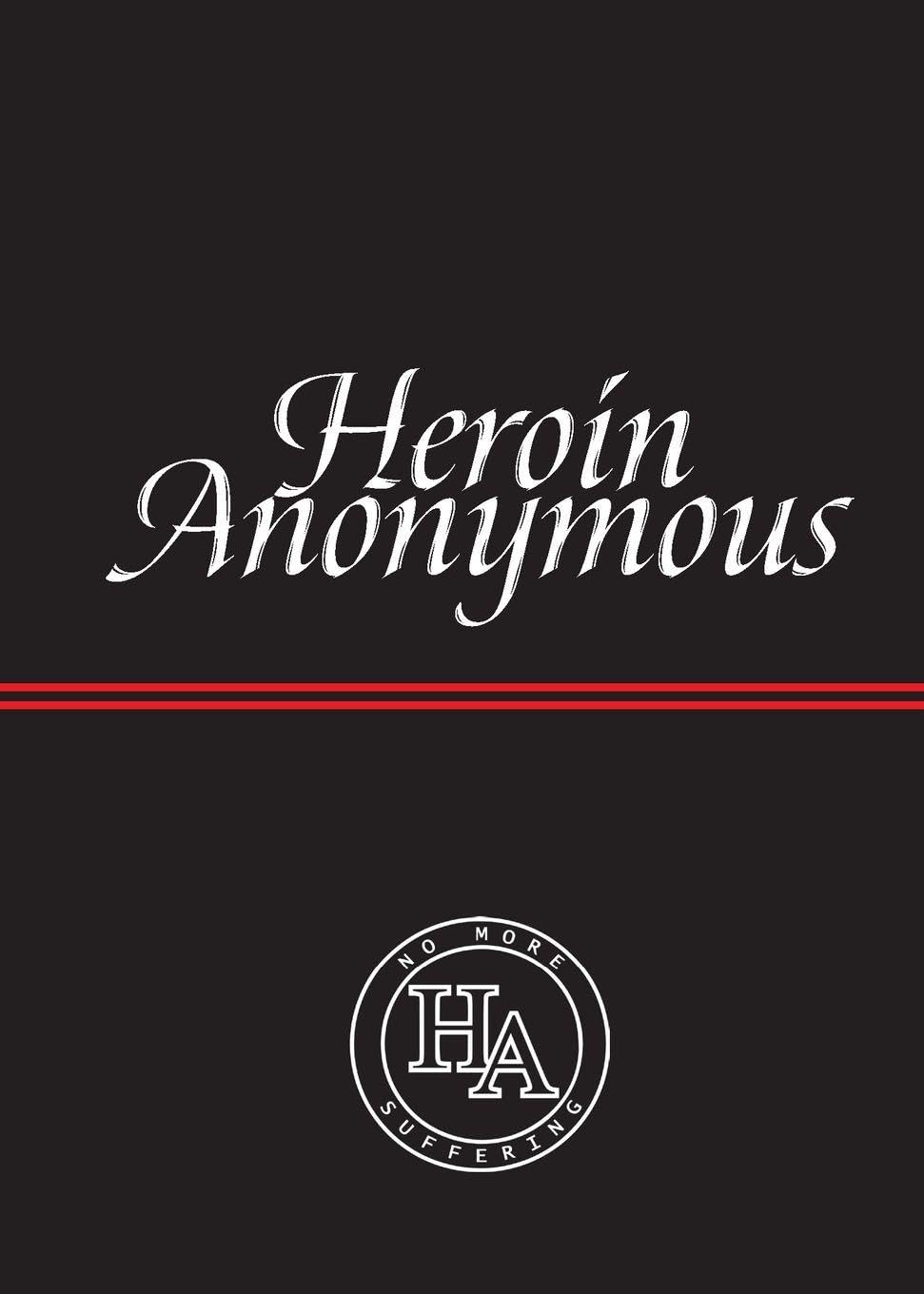 Heroin Anonymous: No More Suffering