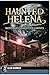 Haunted Helena:: Montana's Queen City Ghosts (Haunted America)