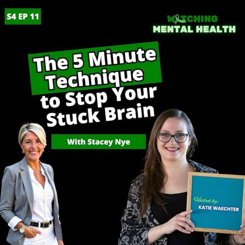WMH Season 4 Ep 11: The 5 Minute Technique to Stop Your Stuck Brain