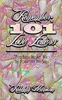 Remember: 101 Love Letters: For Every Woman Who Has Forgotten Her Spirit 1505988772 Book Cover