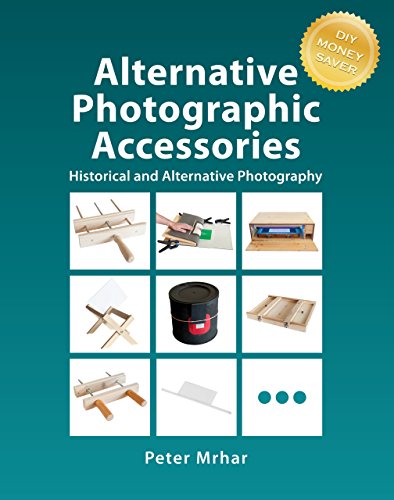 Télécharger Alternative Photographic Accessories: Historical and Alternative Photography (English Edition) Francais PDF