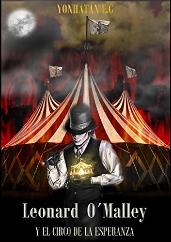 EL CIRCO DE LA ESPERANZA: CUENTOS QUE NO SON CUENTOS Nº 30 (Spanish Edition)