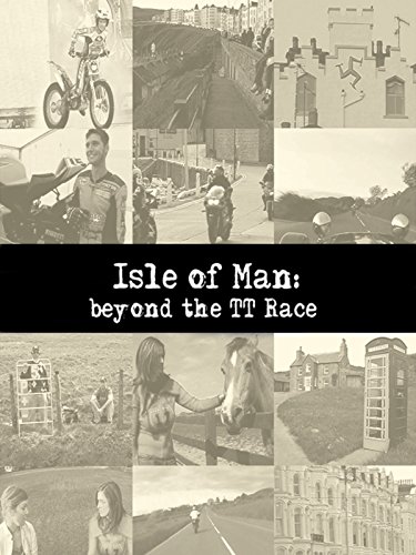 Isle of Man: Beyond the TT Race