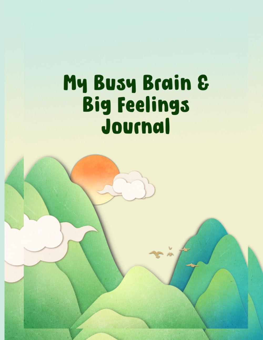 My Busy Brain & Big Feelings Journal: For Kids with ADHD