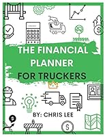 The Financial Planner for Truckers : A Budgeting Tool for New Truckers 1094929220 Book Cover