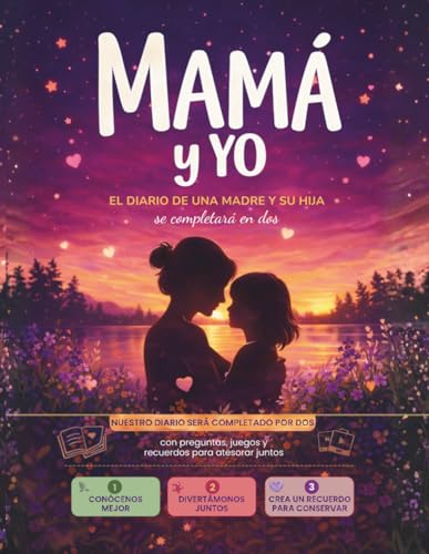 Mama y yo: El diario madre e hija para completar juntas con preguntas, juegos, actividades y recuerdos para conservar siempre, d