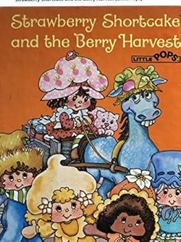 Hardcover Strawberry Shortcake and the Berry Harvest (Little Pops) Book