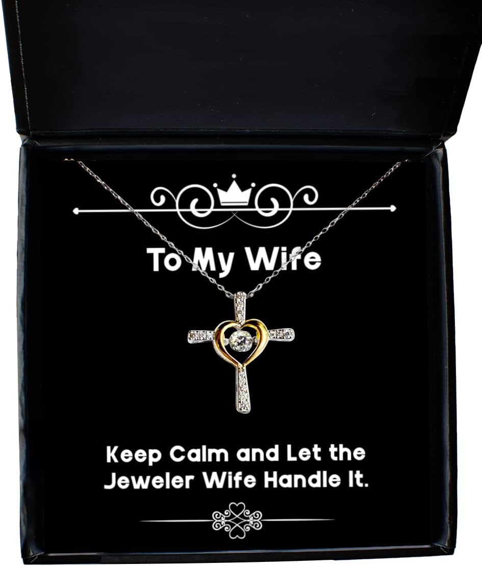 Keep Calm and Let The Jeweler Wife Handle It. Cross Dancing Necklace, Wife Present from Husband, Beautiful Jewelry for Wife