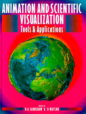 Animation and Scientific Visualization: Tools and Applications