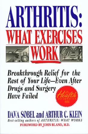 Discover Life-Changing Relief: A Comprehensive Review of ‘Arthritis: What Exercises Work: Breakthrough Relief for the Rest of Your Life, Even After Drugs and Surgery Have Failed’ Discover Life-Changing Relief: A Comprehensive Review of ‘Arthritis: What Exercises Work: Breakthrough Relief for the Rest of Your Life, Even After Drugs and Surgery Have Failed’