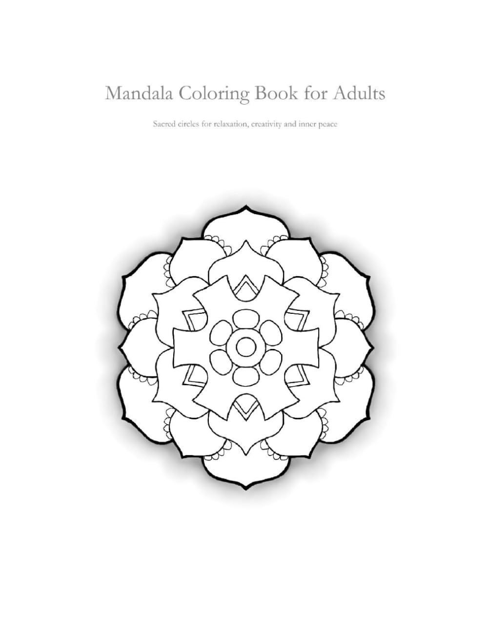 Mandala Coloring Book for Adults: 33 Sacred Circles for Relaxation, Creativity and Inner Peace