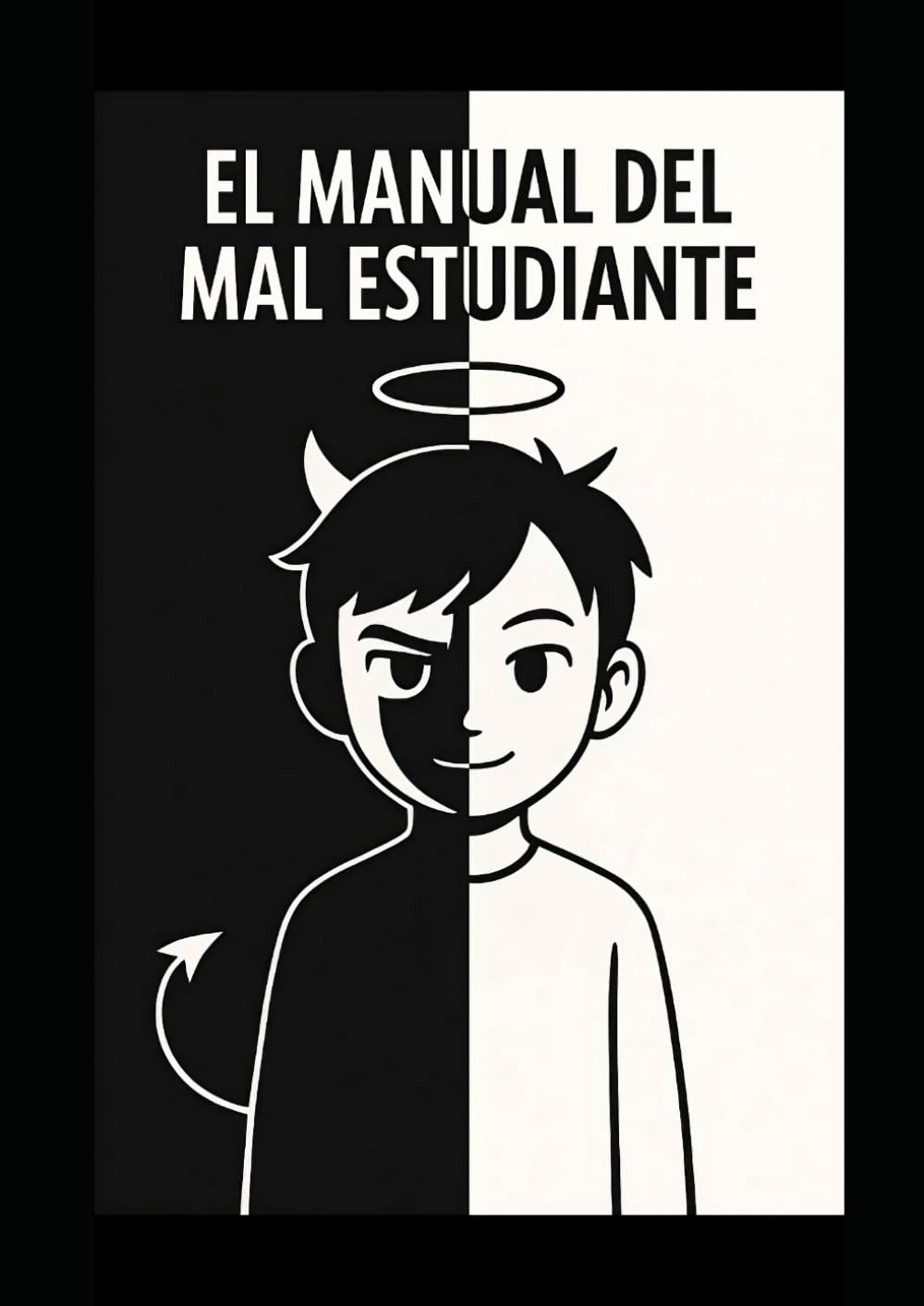 El manual del mal estudiante: sin un titulo, también puedes tener un futuro brillante.
