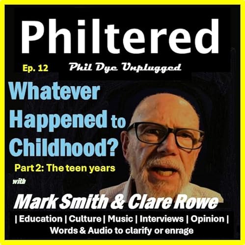 Ep 12: Whatever Happened to Childhood (part 2)