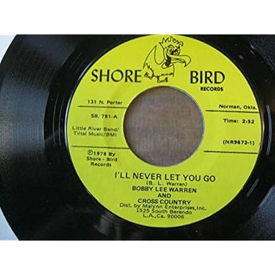 Warren, Bobby Lee & Cross Country I'll Never Let You Go 7" Shore Bird SB781 EX 1978 US pressing