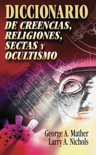 Diccionario de creencias, religiones, sectas y ocultismo (Spanish Edition)