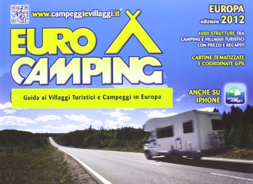 Guida Eurocamping Europa. Guida ai campeggi e villaggi turistici Guida Eurocamping Europa. Guida ai campeggi e villaggi turistici