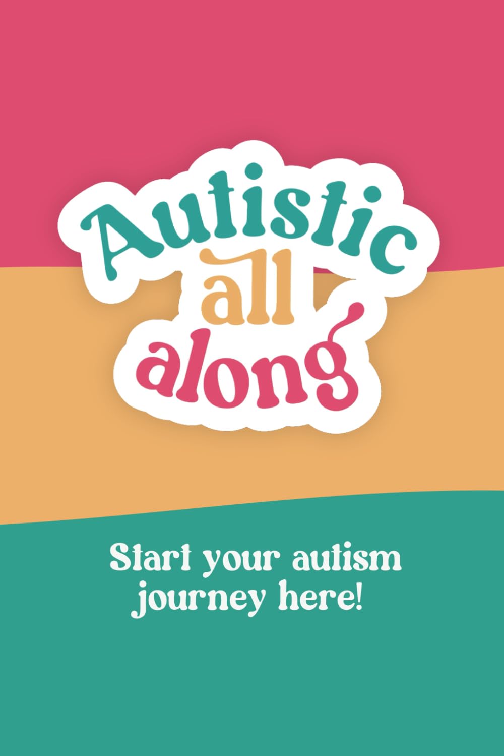 Autistic All Along
