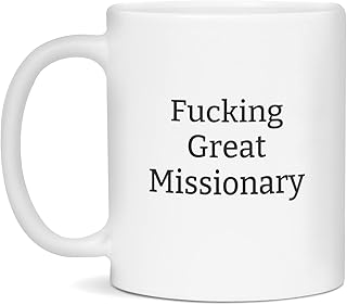 Fucking Great Missionary Mug, 11-Ounce White