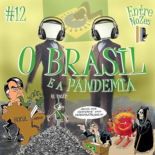 NoZesCast #12 &ndash; O Brasil e a Pandemia