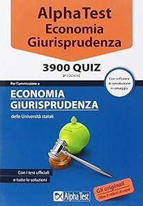 Alpha Test. Economia giurisprudenza. 3900 quiz. Con software di simulazione (senza CD)