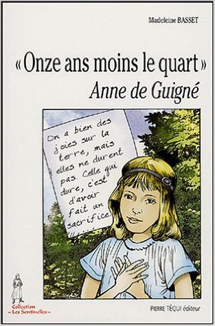 Télécharger Onze ans moins le quart : Anne de Guigné (1911-1922) de Madeleine Basset,Julien Grycan (Illustratio Gratuit
