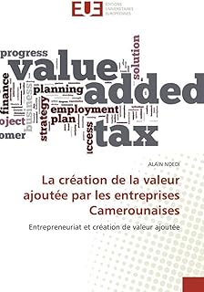 La création de la valeur ajoutée par les entreprises Camerounaises: Entrepreneuriat et création de valeur ajoutée
