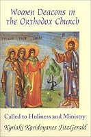 Women Deacons in the Orthodox Church: Called to Holiness and Ministry 1885652224 Book Cover