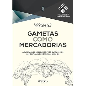 Capa do livro Gametas Como Mercadorias - 1ª Ed - 2023: A Superação dos Desafios Ético-Jurídicos da Comodificação de Gametas Humanos