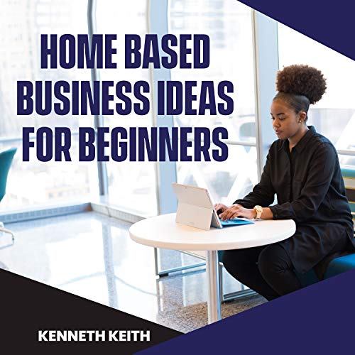 Home-based Business Ideas for Beginners (Financial Freedom Book 2...